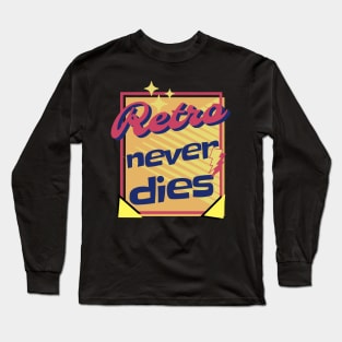 Retro never dies Long Sleeve T-Shirt